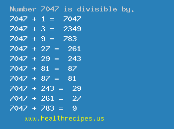 Number 7047 is divisible by the following numbers