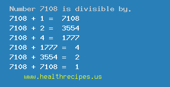 Number 7108 is divisible by the following numbers