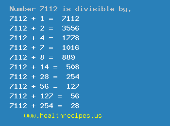 Number 7112 is divisible by the following numbers