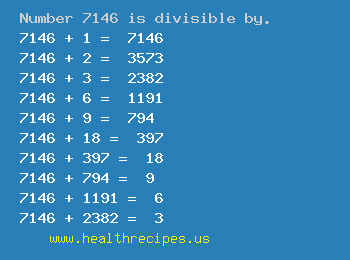 Number 7146 is divisible by the following numbers