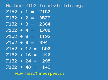 Number 7152 is divisible by the following numbers