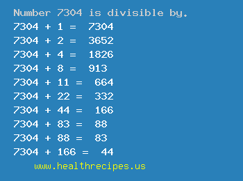 Number 7304 is divisible by the following numbers