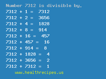 Number 7312 is divisible by the following numbers