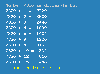 Number 7320 is divisible by the following numbers