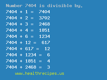 Number 7404 is divisible by the following numbers