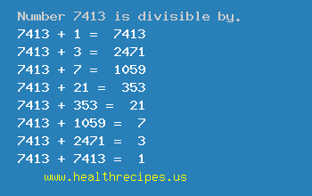 Number 7413 is divisible by the following numbers