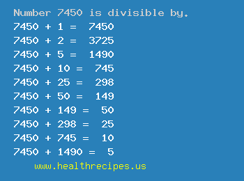 Number 7450 is divisible by the following numbers