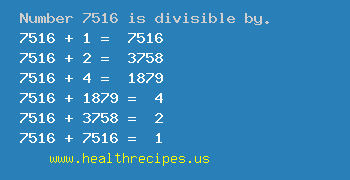 Number 7516 is divisible by the following numbers