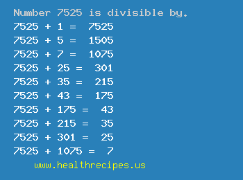 Number 7525 is divisible by the following numbers