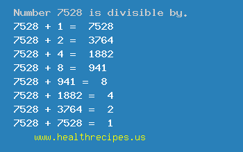 Number 7528 is divisible by the following numbers