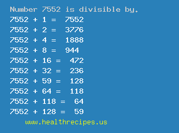 Number 7552 is divisible by the following numbers