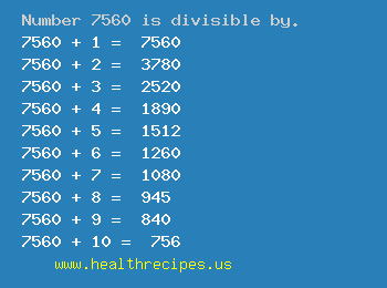 Number 7560 is divisible by the following numbers