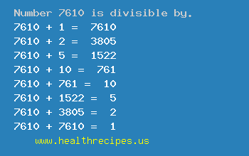 Number 7610 is divisible by the following numbers