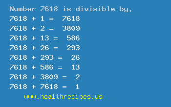 Number 7618 is divisible by the following numbers