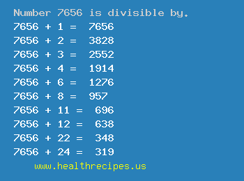 Number 7656 is divisible by the following numbers