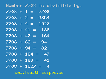 Number 7708 is divisible by the following numbers