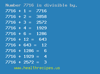 Number 7716 is divisible by the following numbers