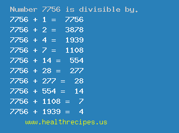 Number 7756 is divisible by the following numbers