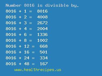 Number 8016 is divisible by the following numbers