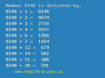 Number 8148 is divisible by the following numbers