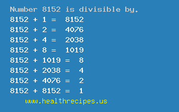 Number 8152 is divisible by the following numbers