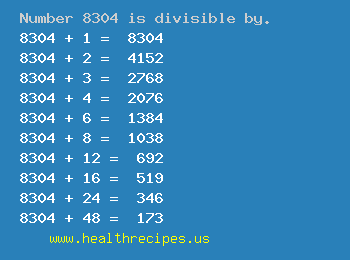 Number 8304 is divisible by the following numbers