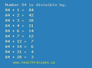 Number 84 is divisible by the following numbers