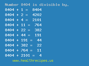 Number 8404 is divisible by the following numbers
