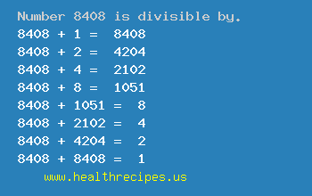 Number 8408 is divisible by the following numbers