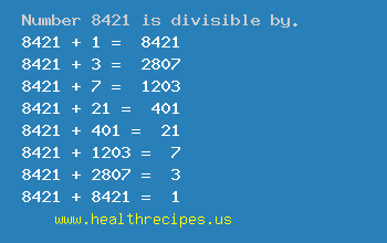 Number 8421 is divisible by the following numbers