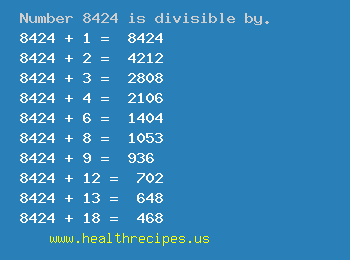 Number 8424 is divisible by the following numbers