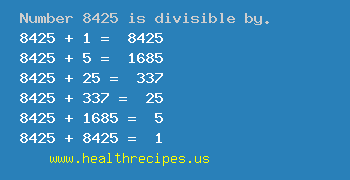 Number 8425 is divisible by the following numbers