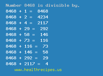 Number 8468 is divisible by the following numbers