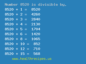 Number 8520 is divisible by the following numbers