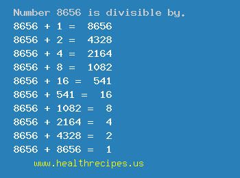 Number 8656 is divisible by the following numbers
