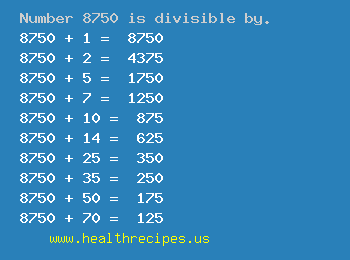 Number 8750 is divisible by the following numbers