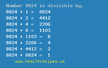 Number 8824 is divisible by the following numbers
