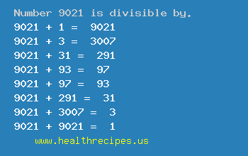Number 9021 is divisible by the following numbers