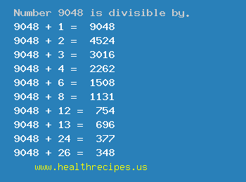 Number 9048 is divisible by the following numbers