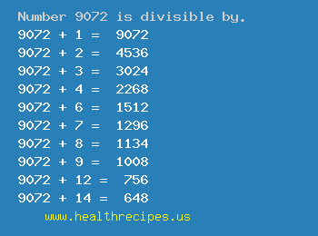 Number 9072 is divisible by the following numbers