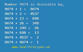 Number 9074 is divisible by the following numbers