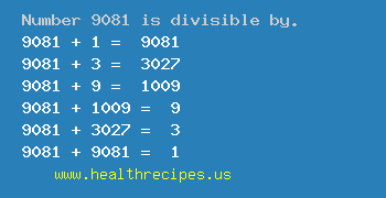 Number 9081 is divisible by the following numbers