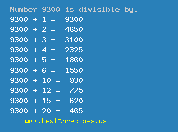 Number 9300 is divisible by the following numbers